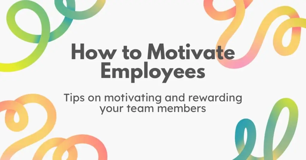 How to motivate employees