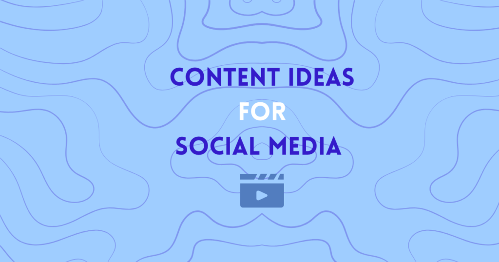 Content ideas for social media